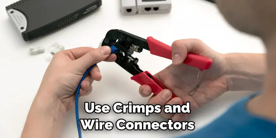Use Crimps and Wire Connectors