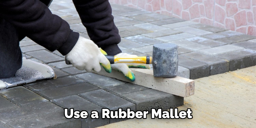 Use a Rubber Mallet