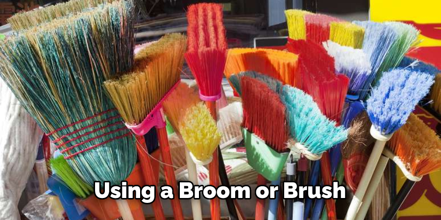 Using a Broom or Brush