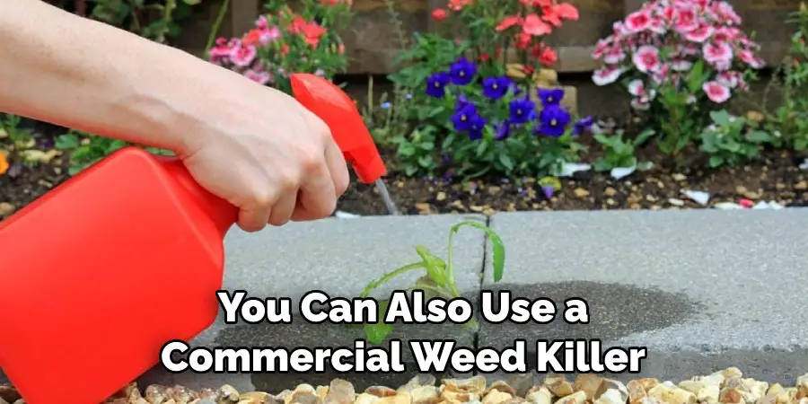 You Can Also Use a Commercial Weed Killer