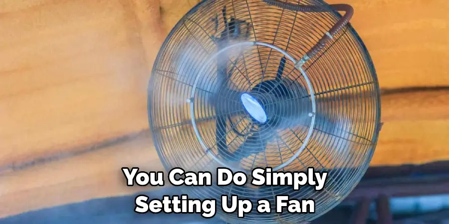 You Can Do Simply Setting Up a Fan