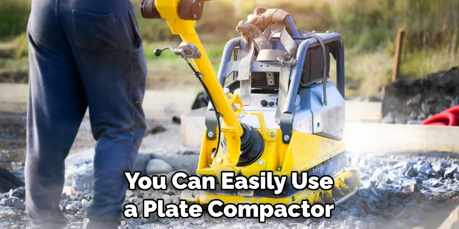 You Can Easily Use a Plate Compactor