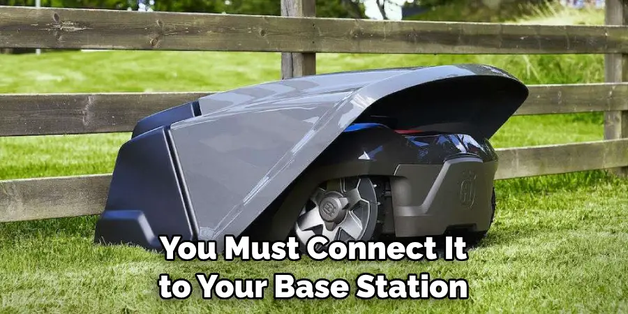 You Must Connect It to Your Base Station