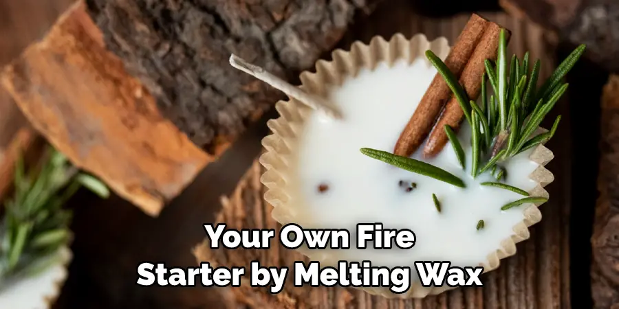 Your Own Fire Starter by Melting Wax