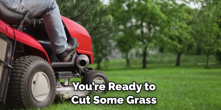 You’re Ready to Cut Some Grass