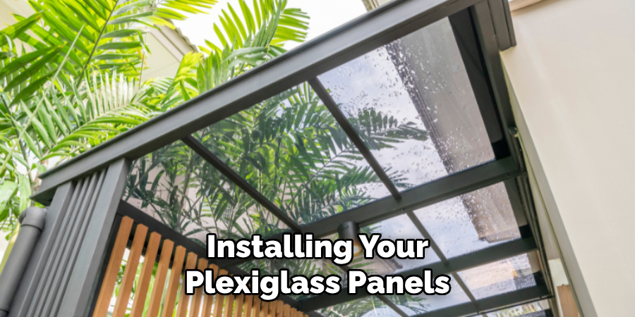 Installing Your Plexiglass Panels
