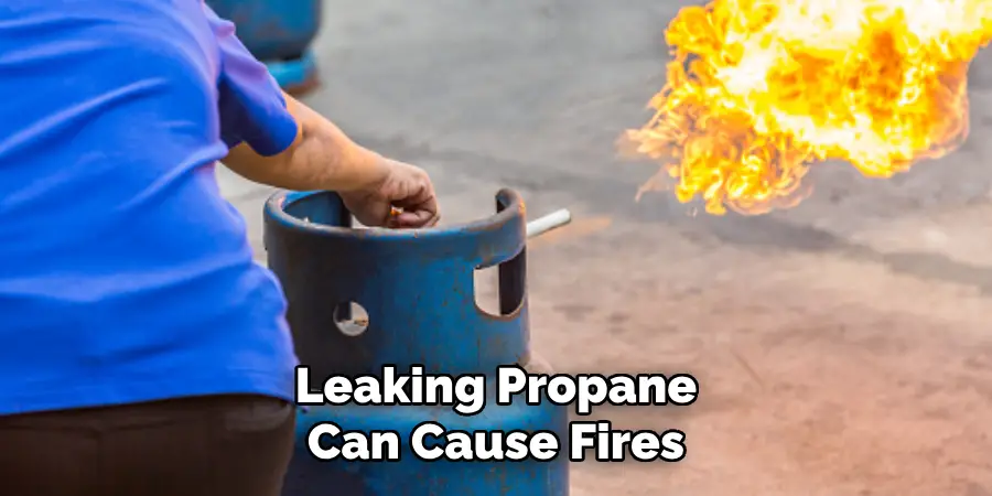 Leaking Propane Can Cause Fires