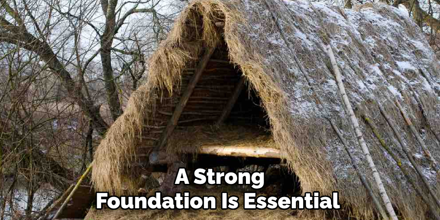  A Strong Foundation Is Essential For A Waterproof Shelter
