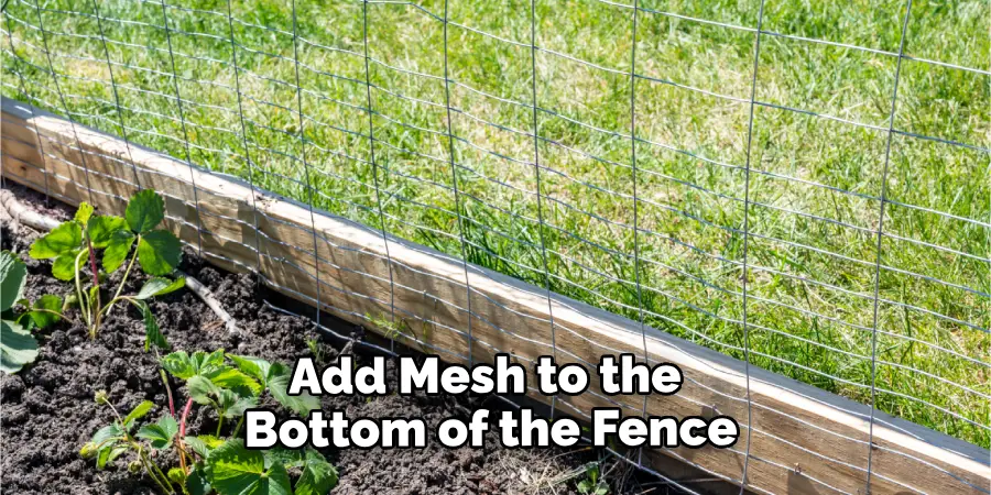 Add Mesh to the Bottom of the Fence