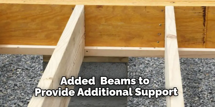 Added  Beams to Provide Additional Support