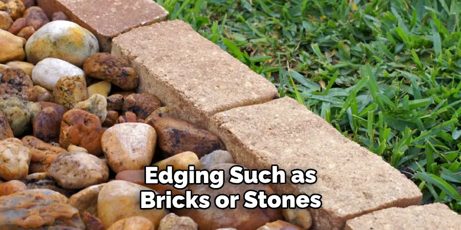  Adding Edging Such as Bricks or Stones