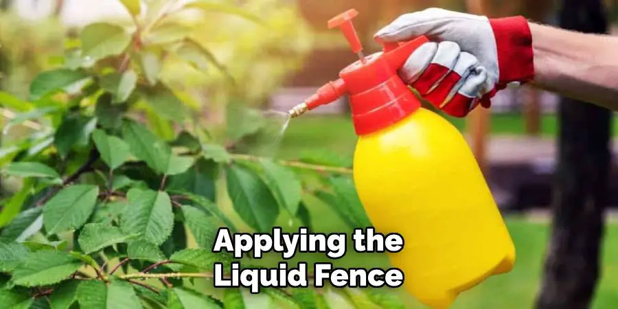 Applying the Liquid Fence