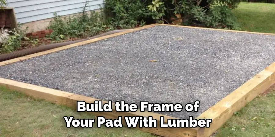 Build the Frame of Your Pad With Lumber