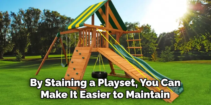 By Staining a Playset, You Can Make It Easier to Maintain