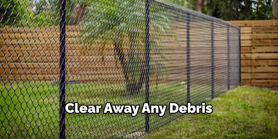 Clear Away Any Debris