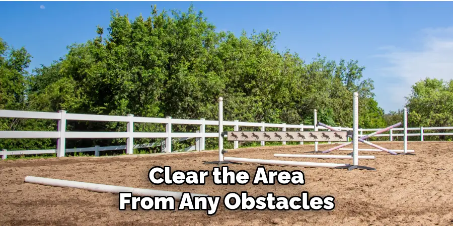Clear the Area From Any Obstacles
