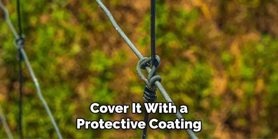 Cover It With a Protective Coating
