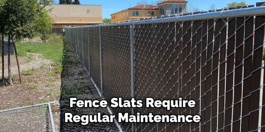 Fence Slats Require Regular Maintenance