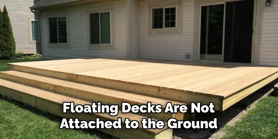 Floating Decks Are Not Attached to the Ground