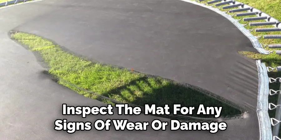  Inspect The Mat For Any Signs Of Wear Or Damage