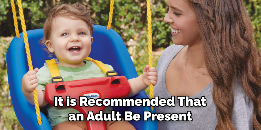 It is Recommended That an Adult Be Present