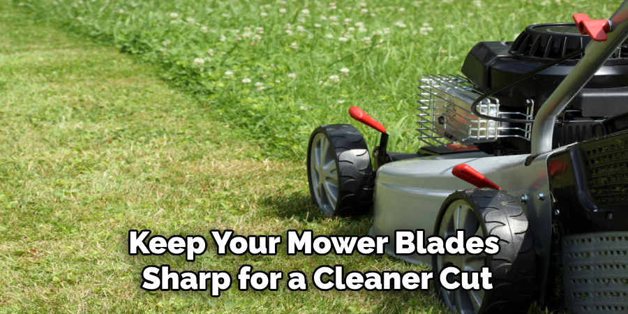 Keep Your Mower Blades Sharp for a Cleaner Cut