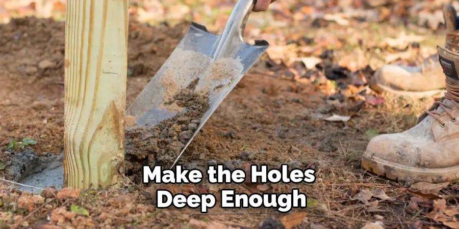 Make the Holes Deep Enough
