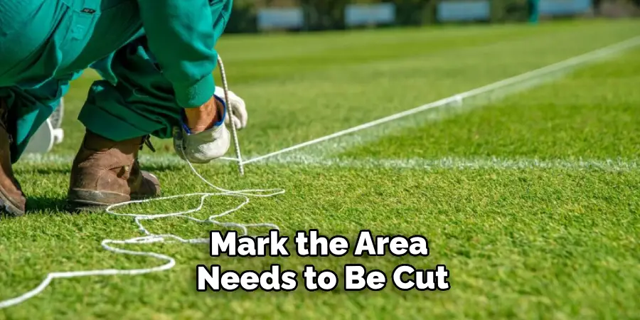  Mark the Area That Needs to Be Cut