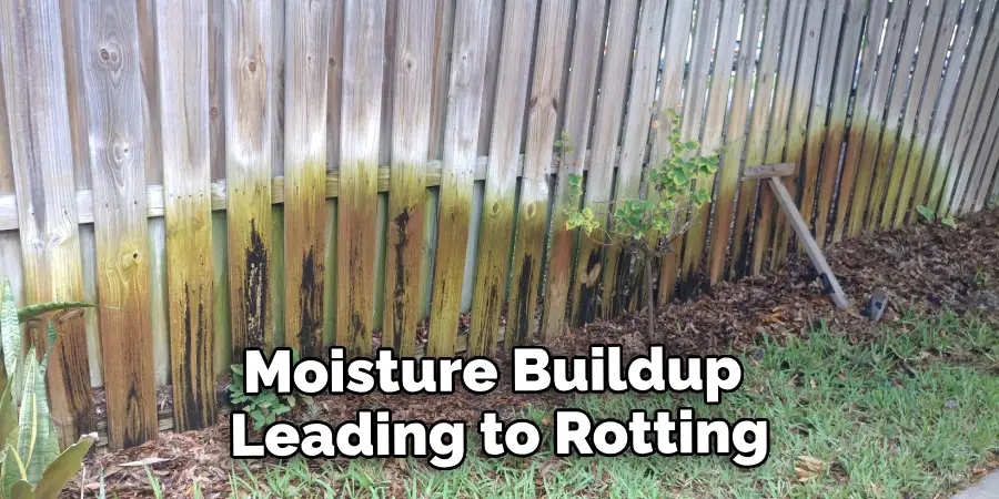 Moisture Buildup, Leading to Rotting