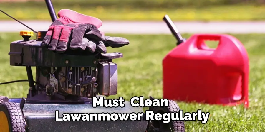 Must  Clean Lawanmower Regularly