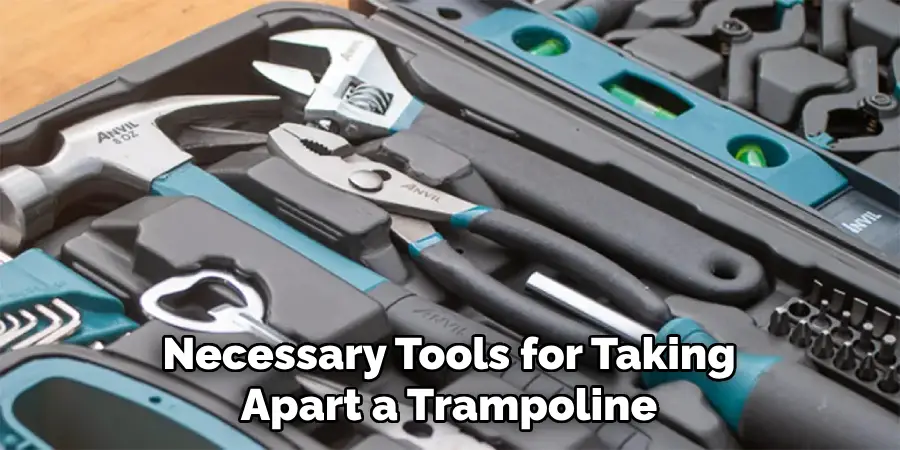 Necessary Tools for Taking Apart a Trampoline