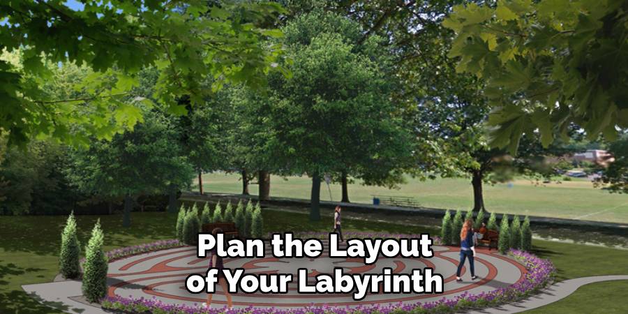 Plan the Layout of Your Labyrinth