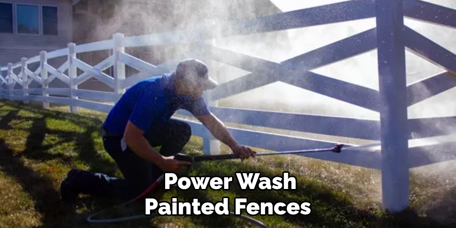  Power Wash Painted Fences