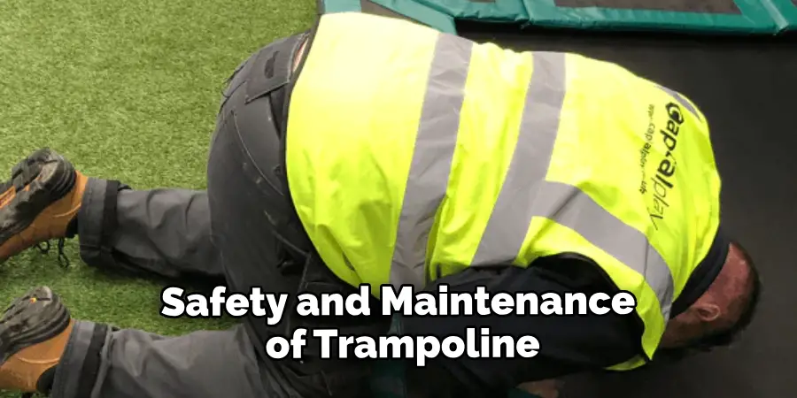 Safety and Maintenance of Trampoline