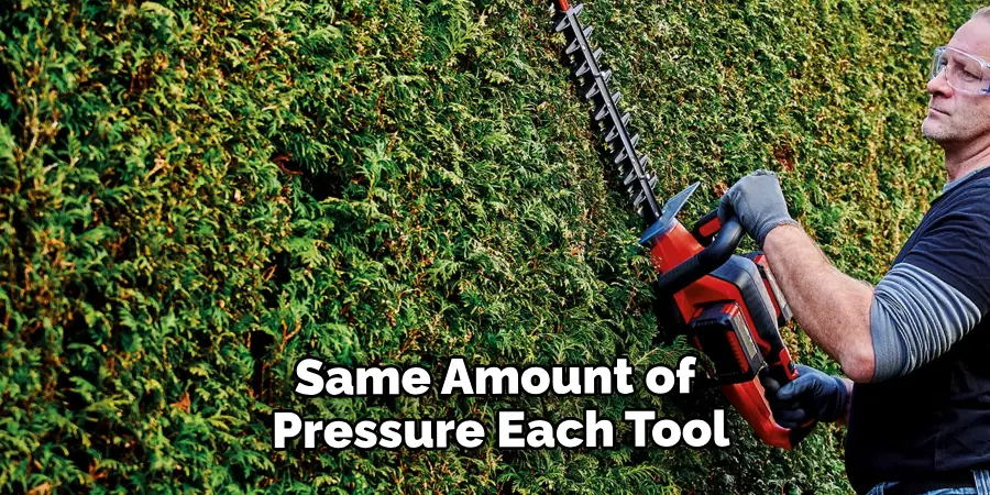 Same Amount of Pressure on Each Tool