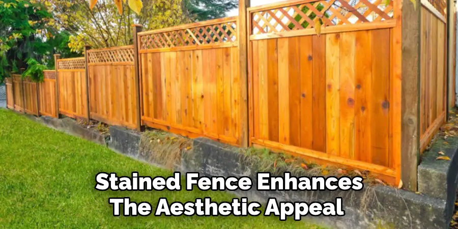  Stained Fence Enhances The Aesthetic Appeal
