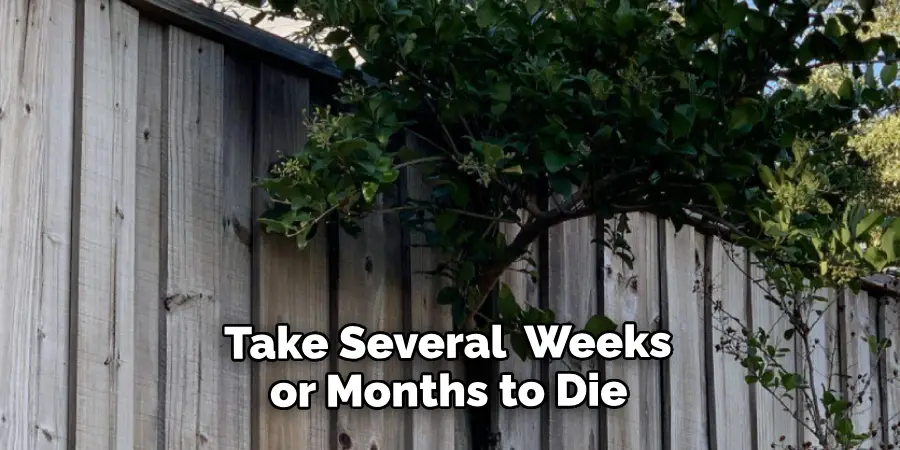  Take Up to Several Weeks or Months to Die
