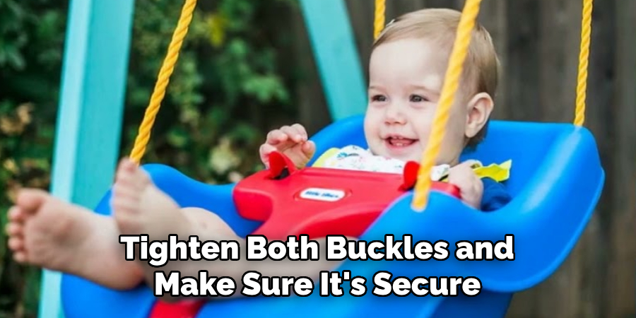 Tighten Both Buckles and Make Sure It's Secure
