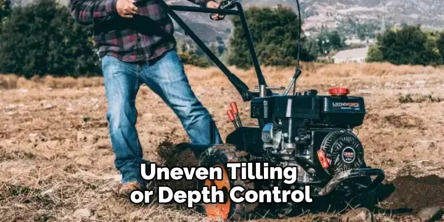 Uneven Tilling or Depth Control