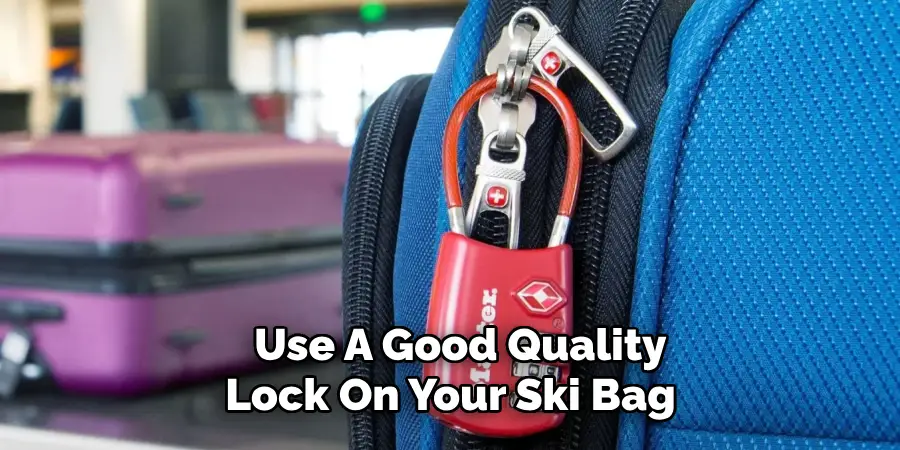 Use A Good Quality Lock On Your Ski Bag 