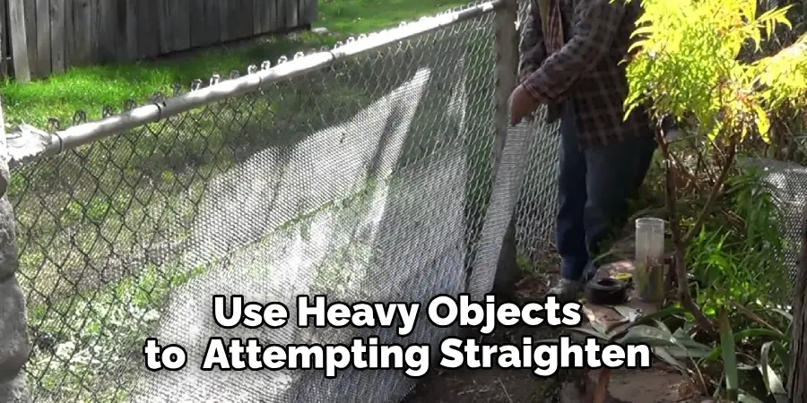 Use Heavy Objects While Attempting Straighten 
