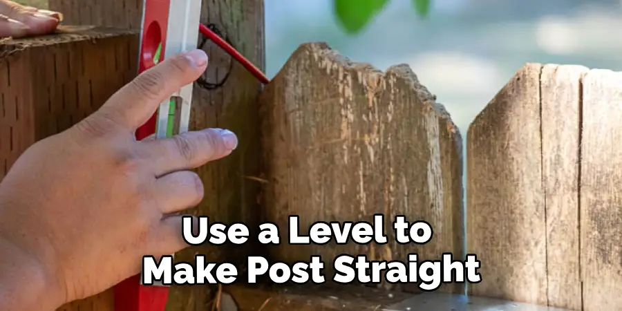 Use a Level to Make Post Straight