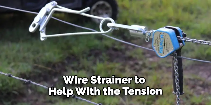 Wire Strainer to Help With the Tension