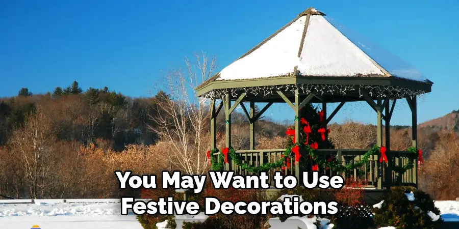 You May Want to Use Festive Decorations