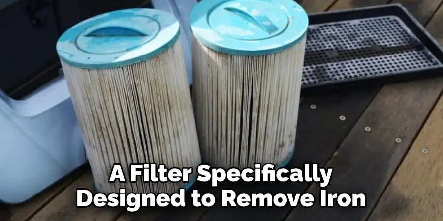 A Filter Specifically Designed to Remove Iron