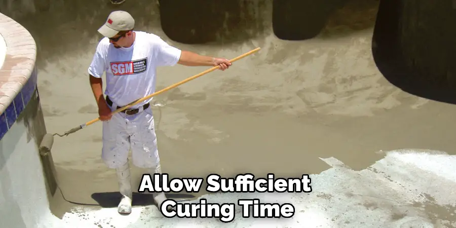 Allow Sufficient Curing Time