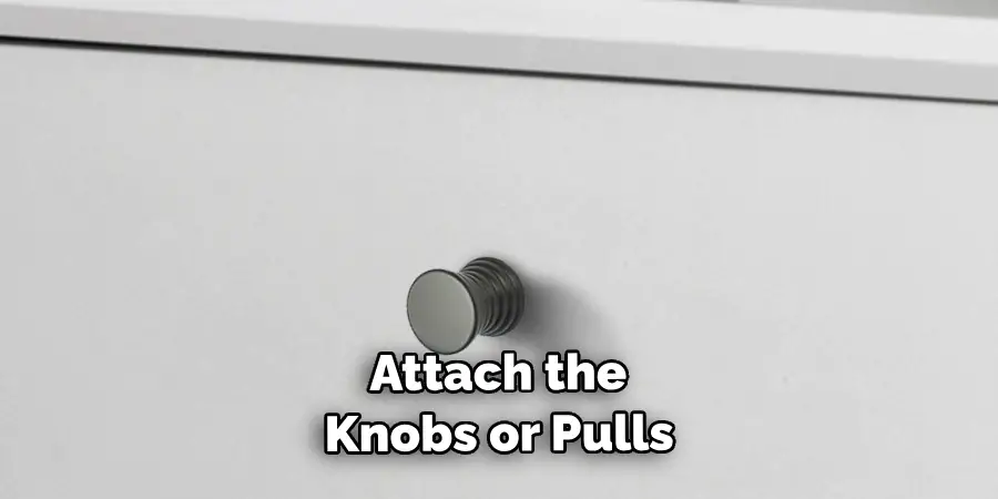  Attach the Knobs or Pulls