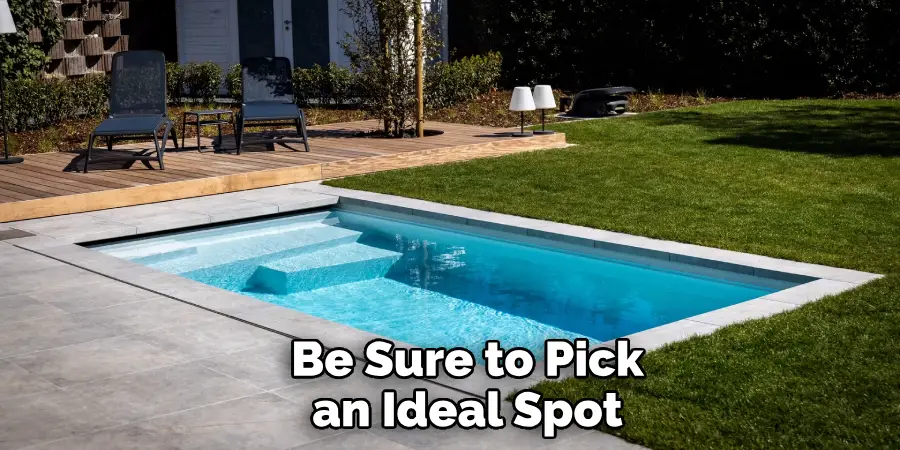 Be Sure to Pick an Ideal Spot