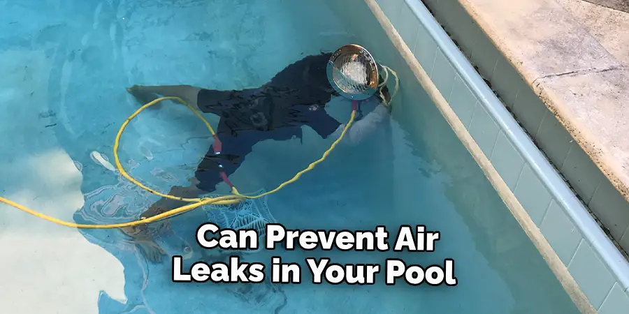 Can Prevent Air Leaks in Your Pool 