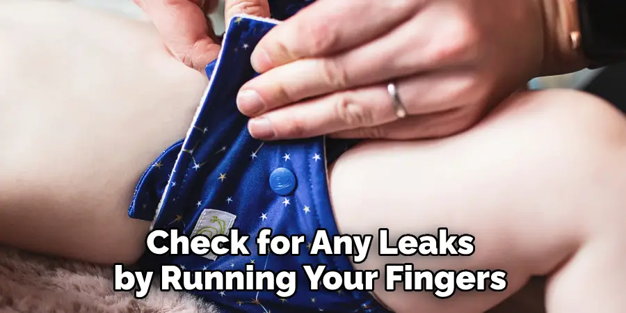 Check for Any Leaks by Running Your Fingers